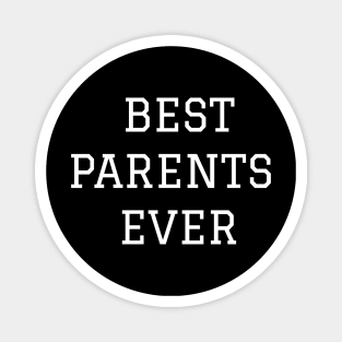 Best Parents Ever! Magnet